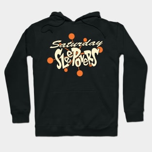 Saturday Sleepovers Hoodie